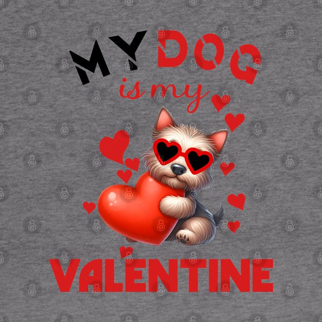 My dog is my valentine by A Zee Marketing